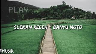 SLEMAN RECEH - BANYU MOTO (lyric)