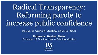 Issues in Criminal Justice Lecture 2023 given by Professor Stephen Shute