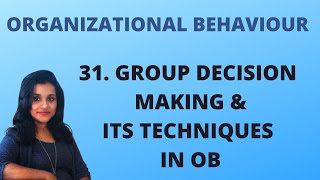 31. Group Decision Making & it’s Techniques OB |OB|