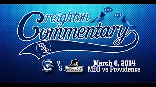 Creighton Commentary: 2014 Senior Day Creighton vs Providence Rewatch