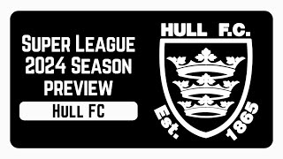 Hull FC 2024 Super League Season Preview