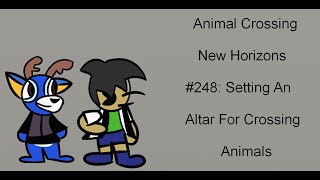 Animal Crossing New Horizons #248; Setting An Altar For Crossing Animals