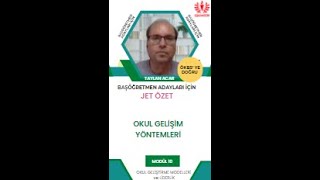 BAŞÖĞRETMEN JET ÖZET-OKUL GELİŞTİRME YÖNTEMLERİ