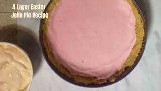 4 Layer Easter Jello Pie Recipe