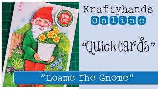 How To: Quick Card - Loame the Gnome