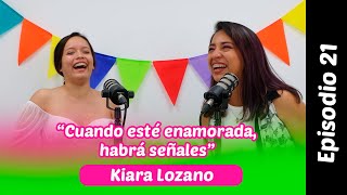 KIARA LOZANO EN EXCLUSIVA: "CUANDO ESTÉ ENAMORADA HABRÁ SEÑALES"