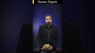 Human Dignity-Nouman Ali Khan.