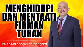 Ps. Yosua Yongky Wiranegara | MENGHIDUPI DAN MENTAATI FIRMAN TUHAN