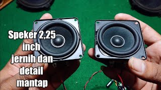 Review singkat Speaker 2,25 inch import, Harga Tak Semahal Suaranya