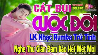 Cát Bụi Cuộc Đời, Căn Nhà Màu Tím - LK Rumba Trữ Tình Hải Ngoại HAY NHẤT HIỆN NAY Nghe Êm Tai Dễ Ngủ