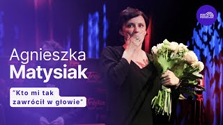 Agnieszka Matysiak „Kto mi tak zawrócił w głowie” | Piosenki Edith Piaf