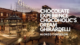 Chocolate Experience & a Chocoholic's Dream at GHIRARDELLI SAN FRANCISCO