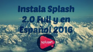 Instala Splash 2.0 Full y en Español 2016 [El mejor reproductor multimeda para Windows 10]