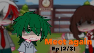 ‘Meet again’ // ep (2/3) // angstyy// forgotten Deku AU //re-upload