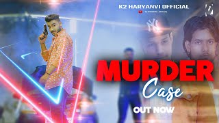 Murder_Case | AM SAINI | AJ | RD SAINI | Pardeep Jandli Official |  K2 HARYANVI OFFICIAL