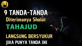 LANGSUNG BERSYUKUR JIKA PUNYA TANDA INI ! TANDANYA TAHAJUD DITERIMA ALLAH