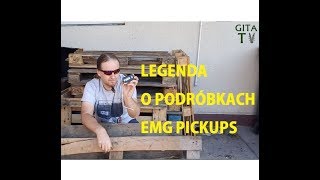 Legenda o podróbkach EMG Pickups