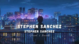 Until I Found You - Stephen Sanchez || Slowed and reverb