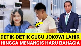 HARI INI DETIK-DETIK KELAHIRAN ANAK KAESANG DAN ERINA GUDONO, JOKOWI MENANGIS HARU BAHAGIA