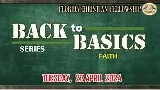 Tuesday 23rd April 2024 | Back To Basics: Faith | Pastor: David Gonsalves