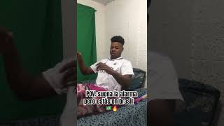 POV: suena la alarma pero estás en brasil🕺🏽🇧🇷🔥 #shorts #brasil #meme #dança