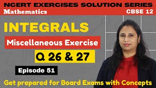 Integration 12 CBSE (CALCULUS) |INTEGRALS | Chapter 7 | Miscellaneous Exercise | Ep 51