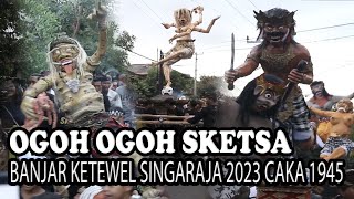 OGOH OGOH STT SKETSA BANJAR KETEWEL SINGARAJA 2023 CAKA 1945