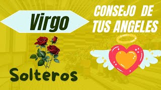 VIRGO SOLTEROS ⚘️ LOS ANGELES TE APOYAN Y RECUERDAN QUE HAY PODER EN LA LIBERTAD 🗽 💗