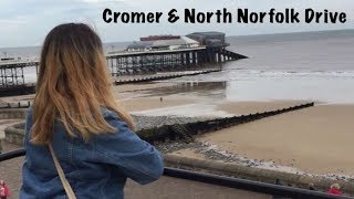 A Trip to Cromer & A North Norfolk Drive