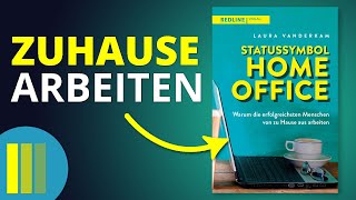 "Statussymbol Home Office" von Laura Vanderkam | Buchzusammenfassung