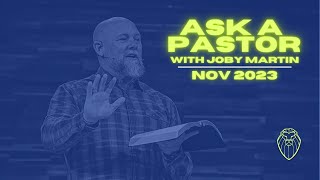 Ask a Pastor with JOBY MARTIN | November 2023 (Ep. 521)