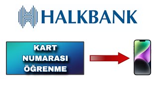 Halkbank Kart Numarası Nerede Yazar - Mobil Kart Numarası Öğrenme