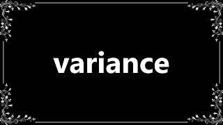 Variance - Meaning and How To Pronounce