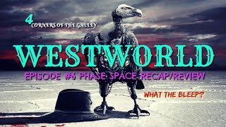 Westworld Season 2 Episode #6 Phase Space Recap/Review