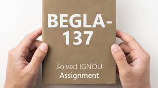 BEGLA 137 solved assignment 2024-25 Language through Literature || begla 137 solved assignment 2025