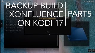 PART 5 - Backup & Install Build on Kodi 17