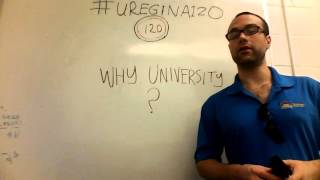 #uregina120 - #120 - Why University?