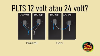 Cara Menentukan  Sistem PLTS 12 volt atau 24 volt dengan Panel Surya 200 WP