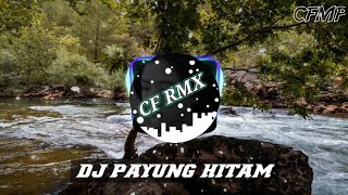 DJ Payung Hitam ( Revina Alvira ) Dangdut Remix Full Bass by CF RMX