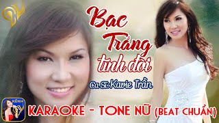 Bạc Trắng Tình Đời - KARAOKE - Tone NỮ (BEAT CHUẨN) (KAVIE TRẦN)