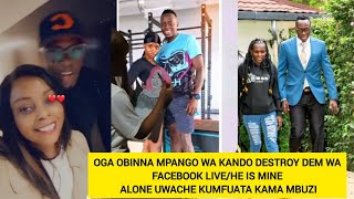 OGA OBINNA MPANGO WA KANDO DESTROY DEM WA FACEBOOK LIVE/HE IS MINE  ALONE UWACHE KUMFUATA KAMA MBUZI