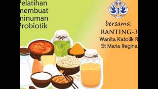 Pelatihan membuat minuman PROBIOTIK bersama Ranting 3 WKRI St. Maria Regina, Bintaro Jaya.