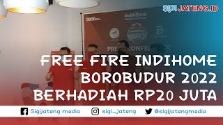 Free Fire Indihome Borobudur 2022 Berhadiah Rp20 Juta