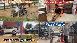 बाजरा Bijne Aaya Tractor 🚜| Piyush Ke Ye Kiya Huvaa 🤯| Pizza Party🍕 | Sitaram Paper Chor 😅