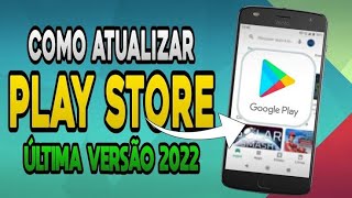 COMO atualizar a PLAY STORE 2022