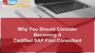 Why You Should Consider Becoming A Certified SAP Fiori Consultant