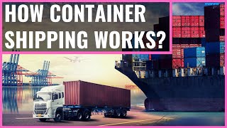 How Container Shipping Works?