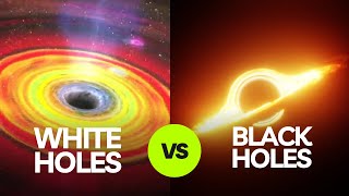 Black Holes vs. White Holes: The Ultimate Battle in the Universe