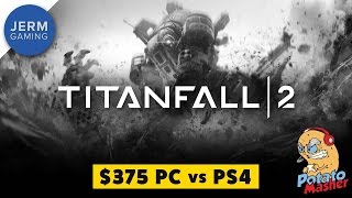 Titanfall 2 - $375 PC vs PS4 - Which is better?