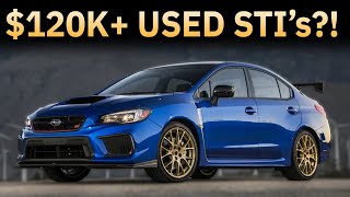 Used Subaru WRX STI's Cost More Than $120k....